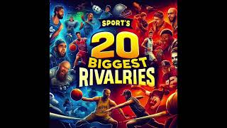 The 20 Biggest Sports Rivalries of All Time #viral #rivals #sports #trending #baseball #basketball
