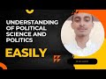 ||UNDERSTANDING POLITICAL SCIENCE AND POLITICS||DEFINITION OF POLITICAL SCIENCE||ABU JAHANGIR||