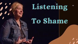 Listening to Shame” // The Best Message Brene Brown