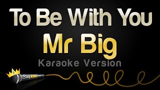 Video thumbnail of "Mr Big - To Be With You (Karaoke Version)"