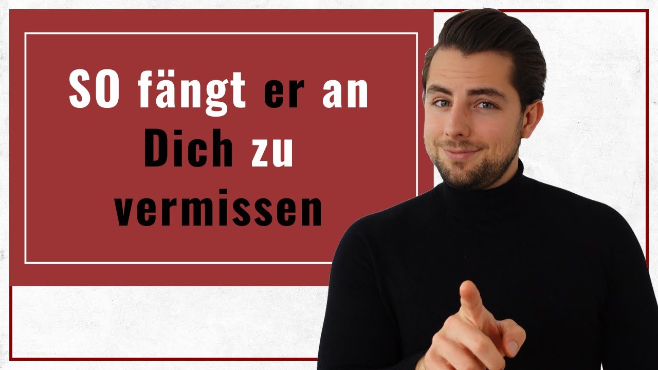 SO fängt er an Dich zu vermissen (DAS musst Du unbedingt tun)