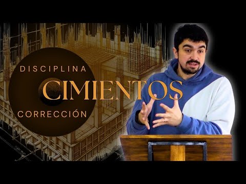DISCIPLINA: LA CORRECCIÓN AMOROSA DE DIOS EN LA IGLESIA | CIMIENTOS | Prédicas IBA
