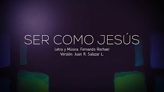 Video thumbnail of "SER COMO JESÚS - ADORADORES 3"