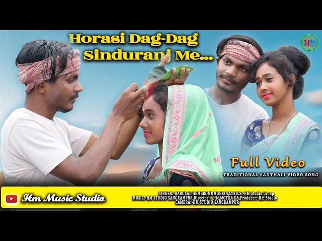 Horasi Dag Dag Sinduranj me || New santali Full video song 2024 || Monika and Babulal