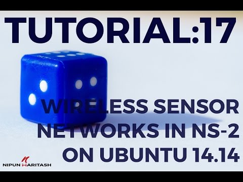 Tutorial : 17 - Wireless Sensor Networks in NS2 (Part-1)