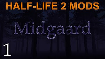 Half Life 2 Mods: Midgaard Part 1 [Gloward]