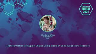 Transformation of Supply Chains using Modular Continuous Flow Reactors