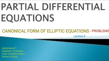 Lecture 9- Problems Of  Canonical form of Elliptic Equations