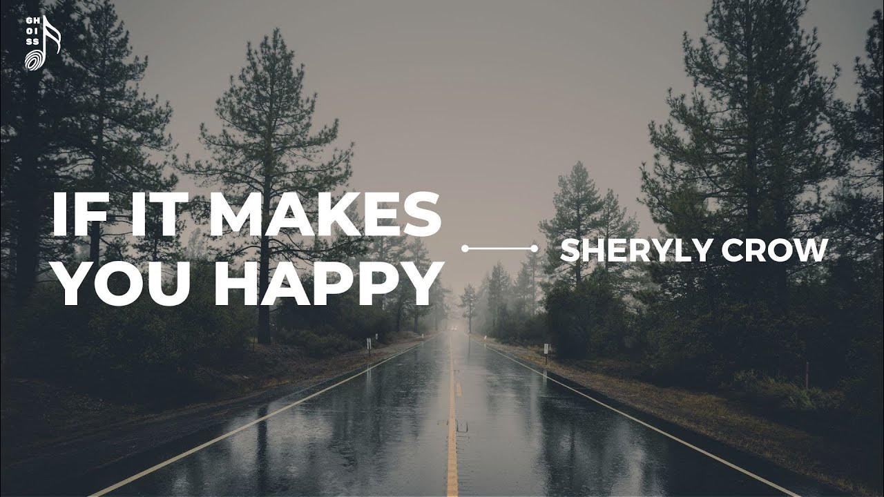 Sherly crow if it makes you happy lyrics youtube