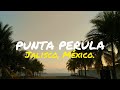 PUNTA PERULA,  una playa romantica que no te puedes perder