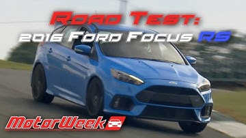Road Test: 2016 Ford Focus RS - The Wait is Over for Ford
