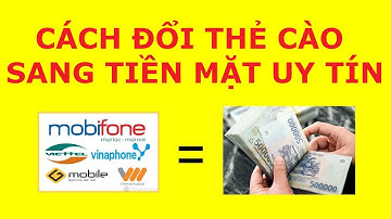✅ ĐỔI THẺ CÀO THÀNH TIỀN MẶT TRỰC TUYẾN - ✅ HƯỚNG DẪN ĐỔI THẺ CÀO THÀNH TIỀN MẶT UY TÍN NHANH CHÓNG