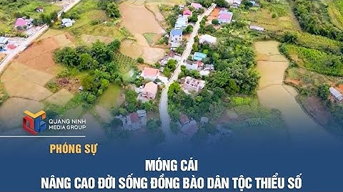 Móng Cái nâng cao đời sống đồng bào dân tộc thiểu số