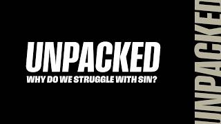 Why Do We Struggle with Sin? | Unpacked (Session 7) Profile