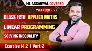 Linear Programming Class 12 Applied Maths | Solving Inequality  Ex : 14.2 Sri Kautilya