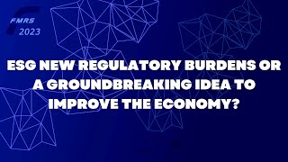 ESG - new regulatory burdens or a groundbreaking idea to improve the economy?