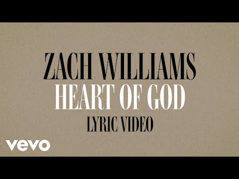 Zach Williams - Heart of God (Official Lyric Video)