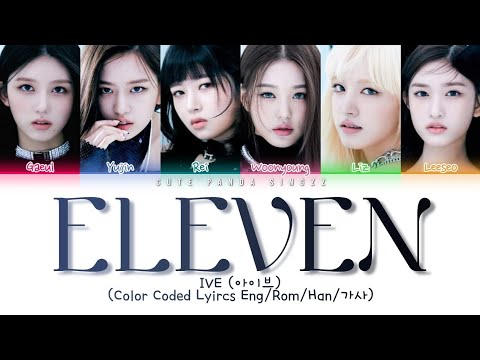 IVE 'ELEVEN' Color Coded Lyircs (아이브 ELEVEN 가사) | Cute Panda Singzz