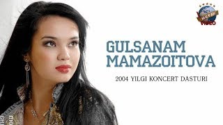 Gulsanam Mamazoitova - 2004 yil konsert dasturi