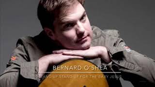 Bernard Oshea - Stand Up Stand Up For The Baby Jesus