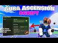 Aura Ascension Script - NO KEY - INF AURA, TELEPORTS, AUTOFARM 2026