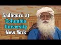 Sadhguru at Columbia University, New York - Youth and Truth, Apr 29, 2019 [Full Talk]