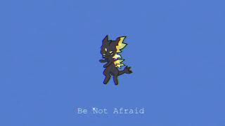 Be Not Afraid (No one’s around to help meme)