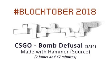 #Blocktober2018 - Day 8: "CSGO Bomb Defusal Map" - Hammer (Source)
