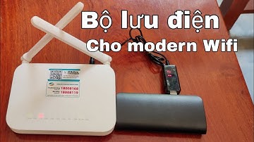 Mất điện vẫn sử dụng được Wifi thoải mái, nhờ bộ lưu điện này