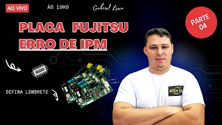 Erro de IPM da Placa Fujitsu [Parte 04] - Inverter Fácil - Gabriel Lima Refrigeração