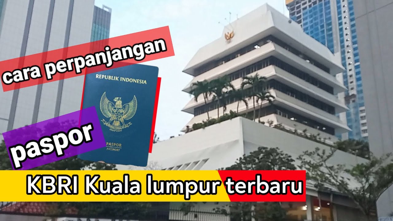 Cara perpanjangan paspor di KBRI Kuala lumpur terbaru 