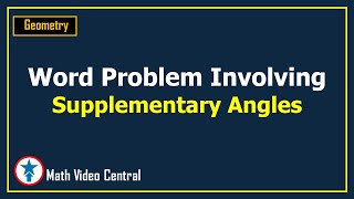 Celebrity Supplementary Angles Word Problem  | Geometry | Math Video Central Profile