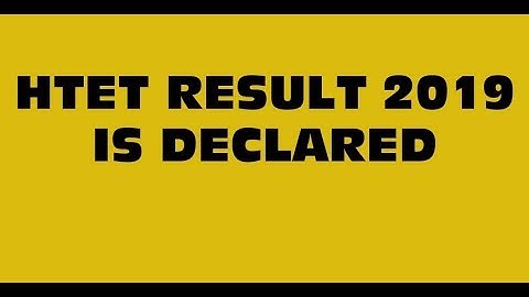 HTET 2019 RESULT OUT, HTET 2018 का रिजल्ट जारी, HOW TO CHECK YOUR RESULT