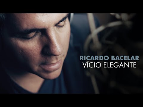 Ricardo Bacelar – Vício Elegante