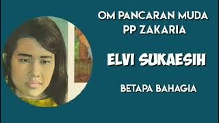 ELVI SUKAESIH   -   Betapa Bahagia