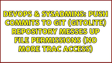 push commits to git (gitolite) repository messes up file permissions (no more trac access)