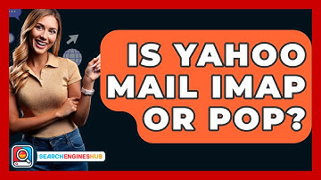Is Yahoo Mail IMAP Or POP? - SearchEnginesHub.com