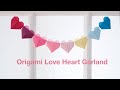 How to make origami love heart garland no glue or tape fumiaki shingu