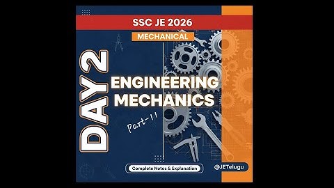 Day 2 | Engineering Mechanics Part 2 | SSC JE 2026 ME | Complete Notes & Explanation | In Telugu