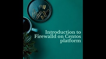 Introduction to Firewalld on Centos platform
