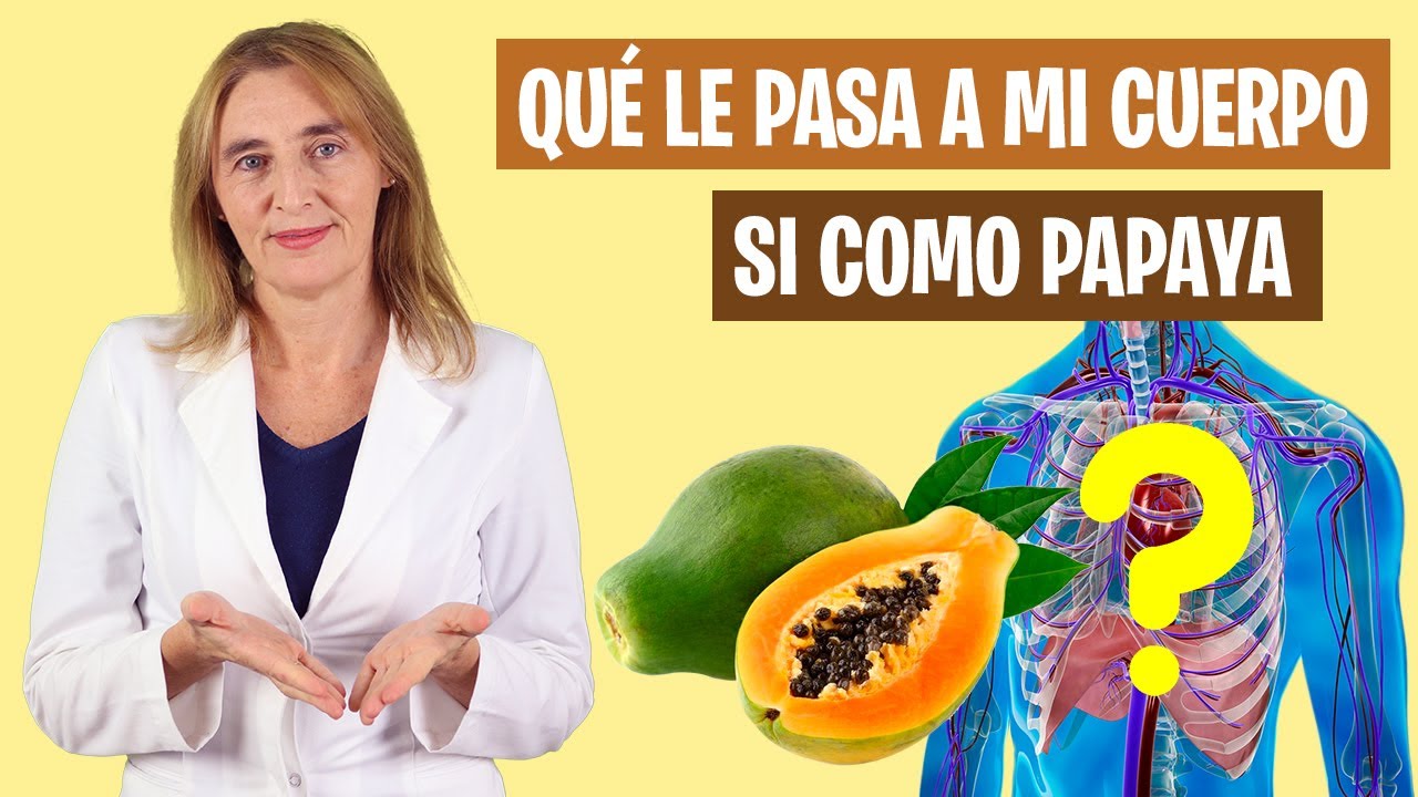 ESTO LE PASA a tu CUERPO si TOMAS PAPAYA | La papaya mejora tu salud | Alimentación real saludable