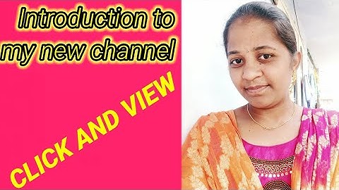 My introduction video||My  new channel||Click and View.