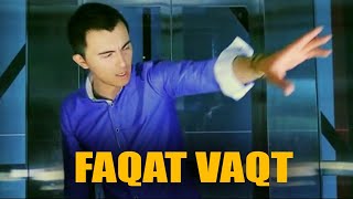 Faqat Vaqt (Official Video Clip)