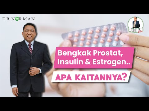 Dr Norman - Bengkak Prostat, Insulin & Estrogen.. apa kaitannya?