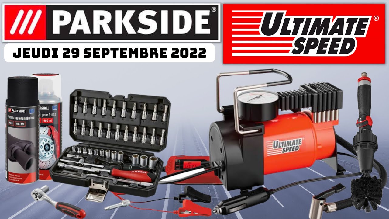 ARRIVAGE LIDL AUTO ULTIMATE SPEED & PARKSIDE DU JEUDI 29 SEPTEMBRE 2022 