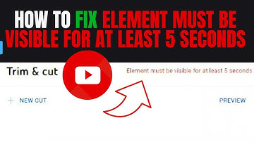 How to fix elements must be visible for at least 5 seconds problem on YouTube