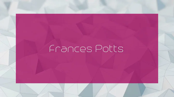 Frances Potts - appearance