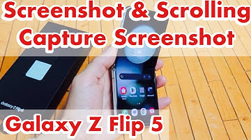 Galaxy Z Flip 5: How to Take Screenshot & Scrolling Capture Screenshot