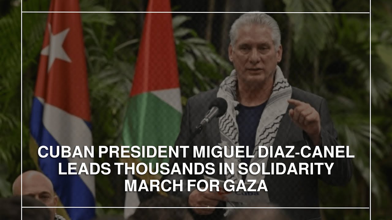 Cuban president Miguel Diaz-Canel leads thousands in solidarity march ...
