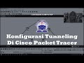 Cara Konfigurasi Tunneling di Cisco Packet Tracer | Jaringan Komputer